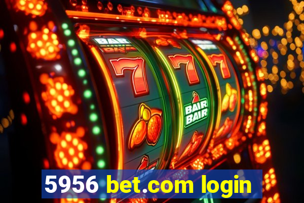 5956 bet.com login